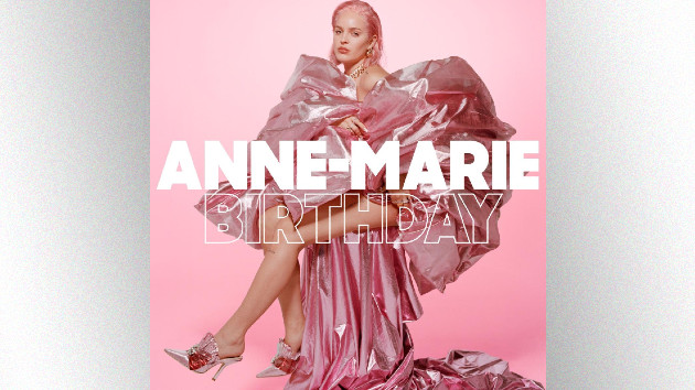 “Birthday” gift: Anne-Marie releases new track and video