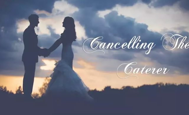 “Cancelling The Caterer”