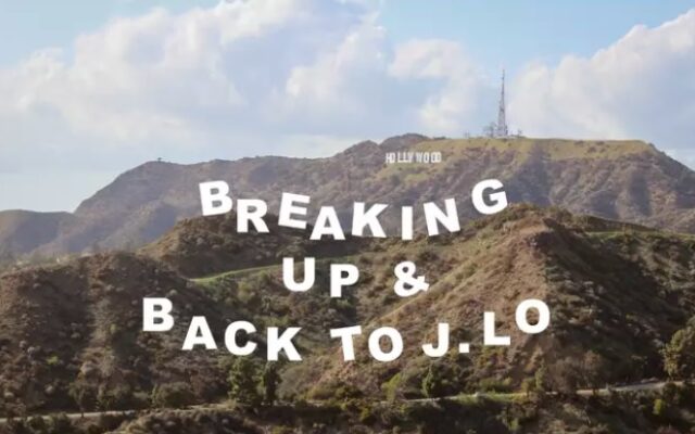 “Breaking Up & Back to J Lo”
