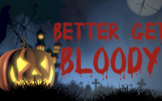 “Better” (Get Bloody)”