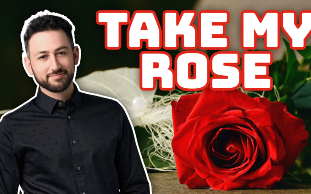 “Take My Rose”
