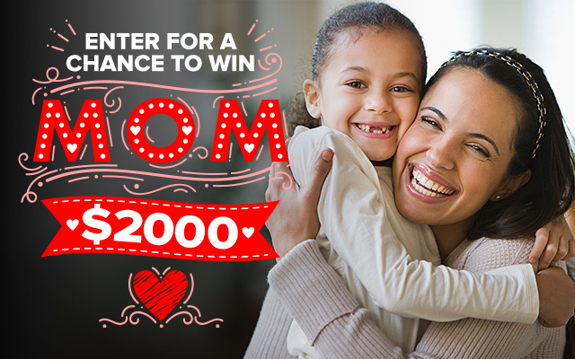 Win $2,000 For Mom